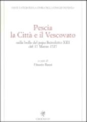 Pescia. La città e il vescovato nella bolla del papa Benedetto XIII del 17 marzo 1727