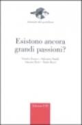 Esistono ancora grandi passioni?