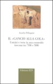 Il gancio alla gola. Uomini e terra in una comunità toscana tra '700 e '800