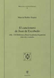 El cancionero de Juan de Escobedo. (Ms. 330 Biblioteca Real Academia Espanola). Edición y estudio