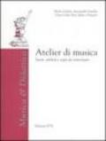 Atelier di musica. Suoni, simboli e segni da reinventare. Con CD-Rom