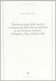 Trasformazioni della società e mutamenti delle forme politiche in un comune italiano: il popolo a Pisa (1220-1330)