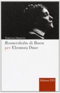 Rosmersholm di Ibsen per Eleonora Duse