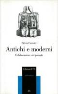 Antichi e moderni. L'elaborazione del passato