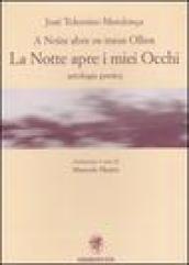 A noite abre os meus olhos-La notte apre i miei occhi. Antologia poetica