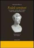 Fedeli servitori. Le onorate carriere dei Giorgini nella Toscana dell'Ottocento