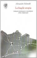 La fragile utopia. Impegno pedagogico e paradigma della complessità