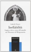 Ineffabilità. Logica, etica, senso del mondo nel Tractatus di Wittgenstein