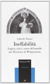 Ineffabilità. Logica, etica, senso del mondo nel Tractatus di Wittgenstein