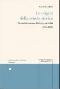 Le origini della scuola storica. Storia letteraria e filologia in Italia