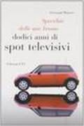 Specchio delle mie brame. Dodici anni di spot televisivi