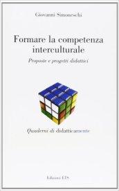 Formare la competenza interculturale. Proposte e progetti didattici