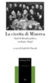 La civetta di Minerva. Studi di filosofia politica tra Kant e Hegel