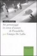 «Sei personaggi in cerca d'autore» di Pirandello per Giorgio De Lullo