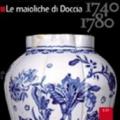 Le maioliche di Doccia. 1740-1780