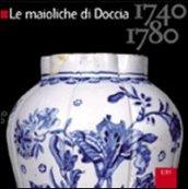 Le maioliche di Doccia. 1740-1780