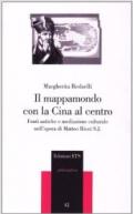 Il mappamondo con la Cina al centro. Fonti antiche e mediazione culturale nell'opera di Matteo Ricci S. J.