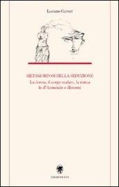 Metamorfosi della seduzione. La donna, il corpo malato, la statua in D'Annunzio e dintorni