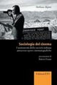 Sociologia del cinema. I mutamenti della società italiana attraverso opere cinematografiche