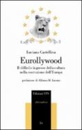 Eurollywood. Il difficile ingresso della cultura nella costruzione dell'Europa
