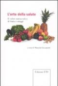 L'orto della salute. Il valore nutraceutico di frutta e ortaggi