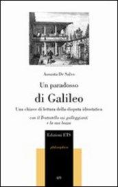 Paradosso di Galileo. Una chiave di lettura della disputa idrostatica. Con il Trattatello sui galleggianti e la sua bozza (Un)