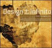 Design +/- infinito. Percorsi di progetto critico