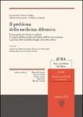 Il problema della medicina difensiva. Una proposta di riforma in materia di responsabilità penale nell'ambito dell'attività sanitaria e gestione del contenzioso...