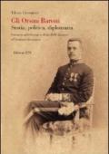 Gli Orsini Baroni. Storia, politica, diplomazia. Cronaca mitteleuropea dalla Belle Epoque all'industrializzazione