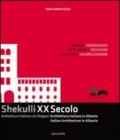 Shekulli XX Secolo. Arkitektura Italiane ne Shqiperi-Architettura italiana in Albania-Italian Architecture in Albania. Ediz. italiana, inglese e albanese