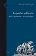 La psiche nella rete. Nuove opportunità e nuove patologie. Atti del Convegno (Lucca, 15 novembre 2008)