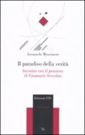 Il paradiso della verità. Incontro con il pensiero di Emanuele Severino