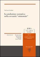 La produzione normativa nella sovranità «orizzontale»