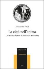 La città nell'anima. Leo Strauss lettore di Platone e Senofonte