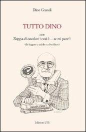 Tutto Dino con zuppa di cavolate (così è... se mi pare!) (da leggere a caldo e a freddure)