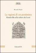 Ragioni di un pessimista. Mandeville nella cultura dei lumi (Le)