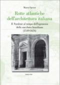 Rotte atlantiche dell'architettura italiana. Il nordeste al tempo dell'egemonia dello zucchero brasiliano (1549-1676)