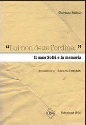 «Lui non dette l'ordine...» Il caso Sofri e la memoria