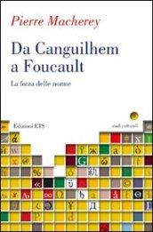 Da Canguilhem a Foucault. La forza delle norme