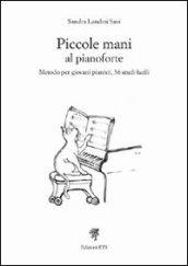 Piccole mani al pianoforte. Metodo per giovani pianisti, 36 studi facili