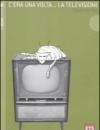 C'era una volta... la televisione