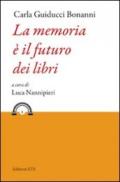 Memoria è il futuro dei libri (La)