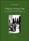 Prigionia, evasione e fuga. Il gruppo aerosoccorritori di Furbara ed il 9° Btg. d'assalto par. «Col. Moschin» nella guerra fredda