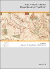 Sulla rotta per la Sicilia: l'Epiro, Corcira e l'Occidente