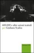 600.000 e altre azioni teatrali per Giuliano Scabia