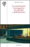 La comunicazione intersoggettiva fra solitudini e globalizzazione