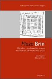 Plaza Brin. Migrazioni e trasformazione urbana nel quartiere umbertino della Spezia