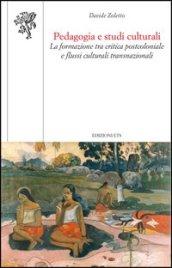 Pedagogia e studi culturali. La formazione tra critica postcoloniale e flussi culturali transnazionali
