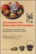 Alla riscoperta della frutta antica del Casentino. Un patrimonio agroalimentare di alto pregio genetico, culturale ed economico