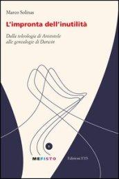 L'impronta dell'inutilità. Dalla teleologia di Aristotele alle genealogie di Darwin